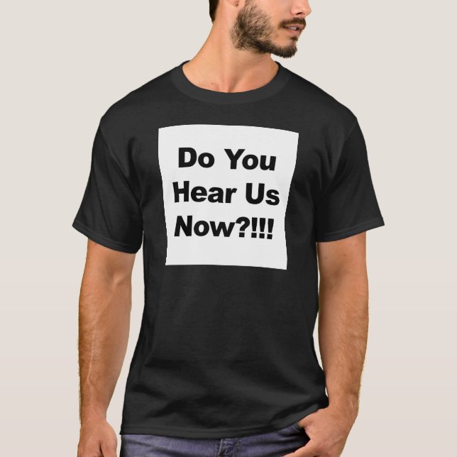 Hör ni oss nu?!!! t-shirt (Framsida)