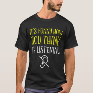 Hörande - Döv - Kan inte höra - Dövets medvetenhet T Shirt