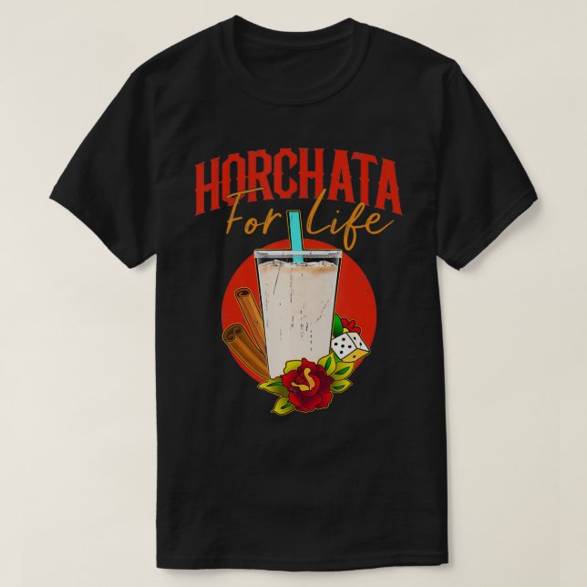Horchata For Life  Funny Meican Food Dessert  T Shirt (Design framsida)