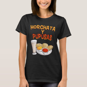 Horchata y Pupusas El Salvador Food Salvador T Shirt