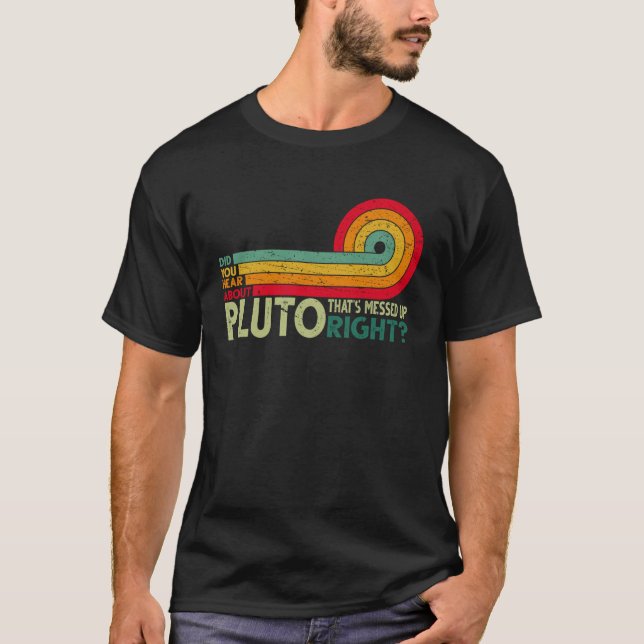 Hörde du om Pluto Retro Rollig Vetenskap T Shirt (Framsida)
