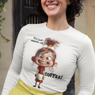 Hörde jag, kaffe? t shirt