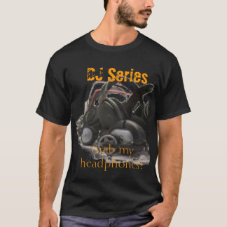 hörlurar hastigt grepp min hörlurar! , Dj-serie Tee