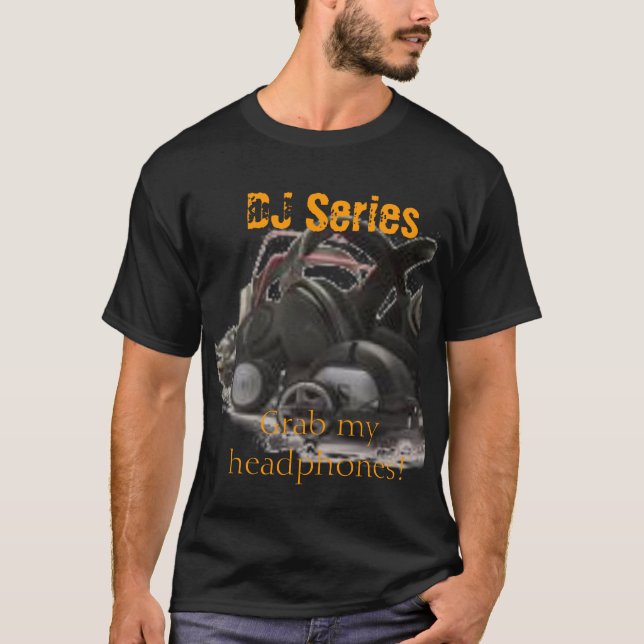 hörlurar hastigt grepp min hörlurar! , Dj-serie Tee Shirt (Framsida)