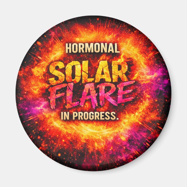 Hormonell solflare pågår – Roligt Magnet (Framsidan)