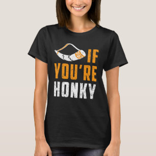 Horn om du är Honky Meme Gag T Shirt