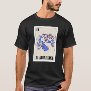 Horoscope Lottery Mexican Lottery La Acuariana T Shirt