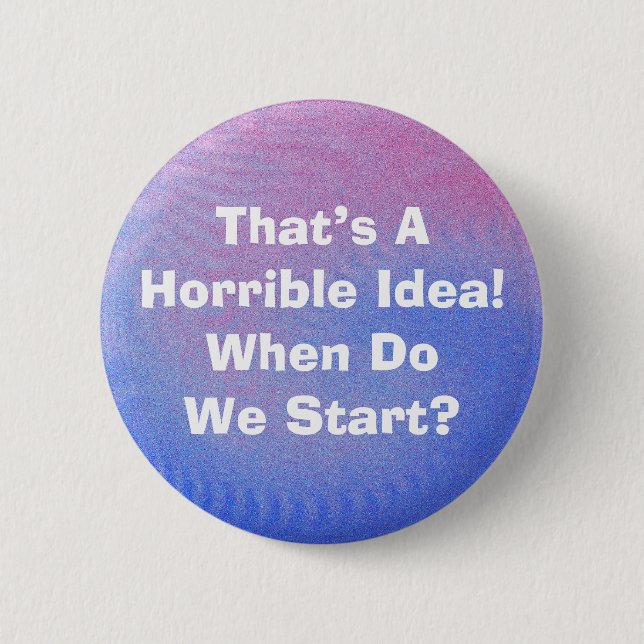 Horrible Idea Button Knapp (Framsida)