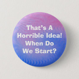Horrible Idea Button Knapp