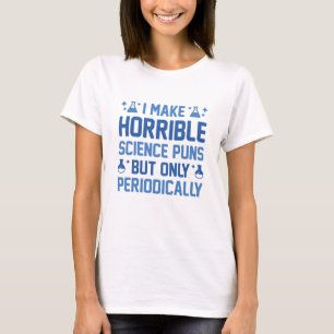 Horrible Science Puns T Shirt