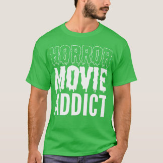Horror Movie Addict Moviegoer Gift-vänner T Shirt