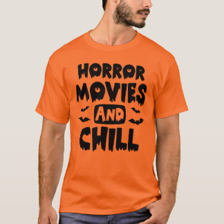 Horror Movies och Chill Halloween T-Shirt