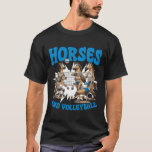 Horse And Volleyball Horse Lovers Volleyball Playe T Shirt<br><div class="desc">Horse And Volleyball Horse Lovers Volleyball Players Coach</div>