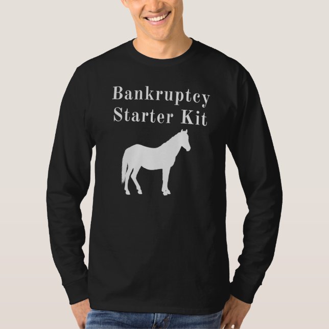 Horse Bankruptcy Starter Kit T Shirt (Framsida)