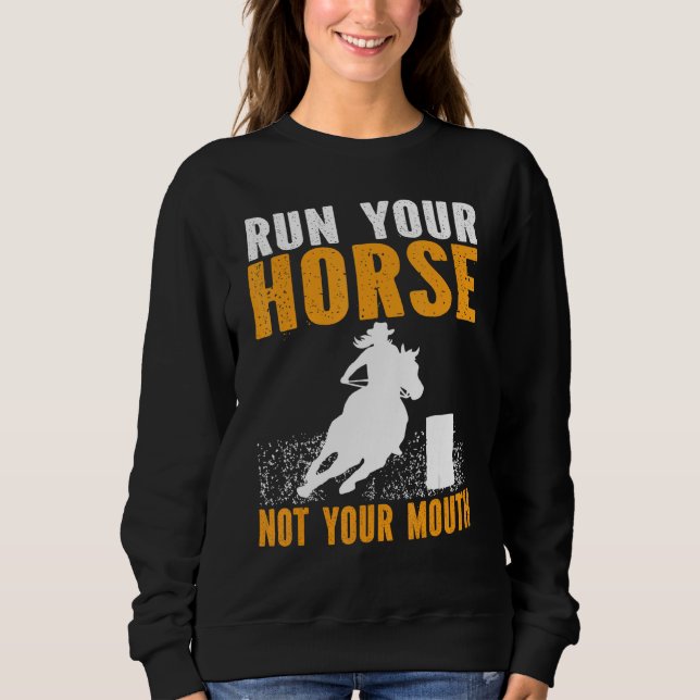 Horse Barrel Racing Run your horse not your mouth  T Shirt (Framsida)