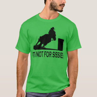 Horse Barrel Tävla Det är inte för Sissies Rodeo-g T Shirt