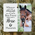 Horse Best Friend Equestrian Horse Lover Pet Photo Julgransprydnad Keramik<br><div class="desc">Fira din bästa vän med en anpassningsbar häst som håller bildprydnaden i modern design. Den här fotoprydnaden från hästen är perfekten för dig själv, familj eller vänner för en minnesceremoni eller för en julklapp. "Den som sa att diamanter är en flickvän, har aldrig älskat en häst." Anpassa med dina foton,...</div>