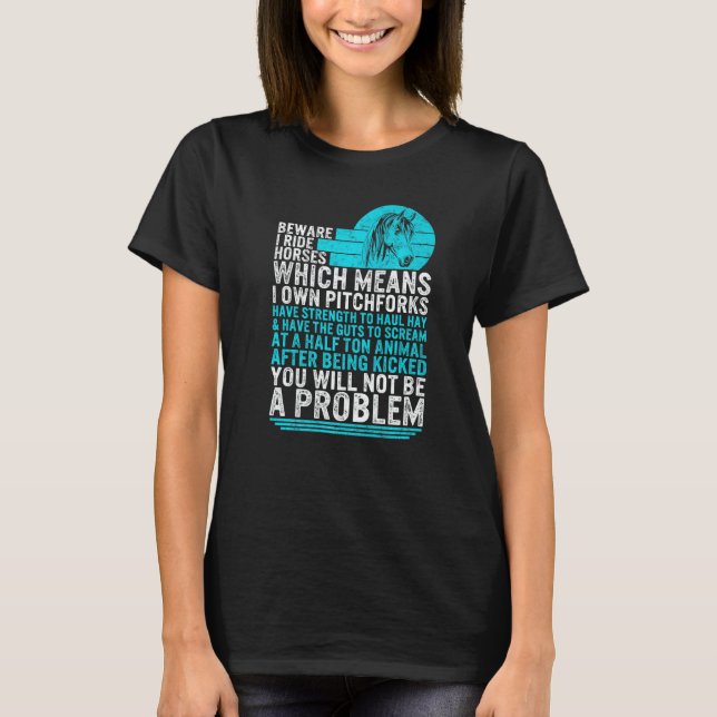 Horse Beware I Ride Horses Girl Horse Riding  Eque T Shirt (Framsida)