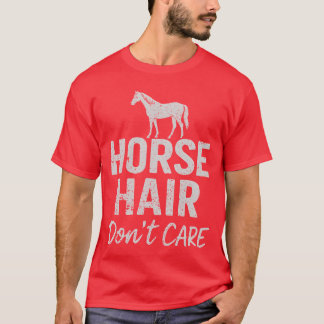 Horse Hair Dont Care Funny for Horse Lovers kompis T Shirt