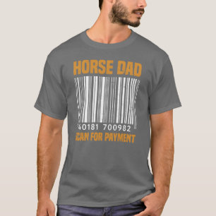 Horse Pappa Scan for Payment Equestrian Pappa Hors T Shirt