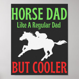 Horse Pappa som ett vanligt Pappa men kylare Poster