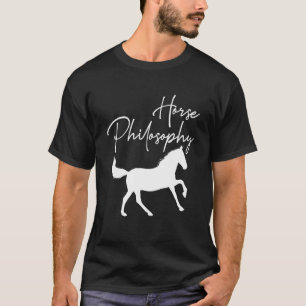 Horse Philosophy Riding Animal Westernare White St T Shirt