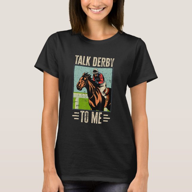 Horse Racing Gambling - Talk Derby to me!_2 T Shirt (Framsida)