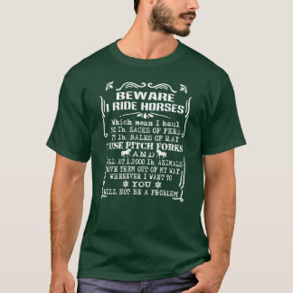 Horse Riding Beware I Ride Horses Gift Horse Lover T Shirt