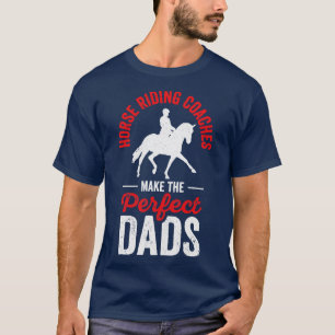 Horse Riding Equestrian Coach Perfekt Pappa Sports T Shirt