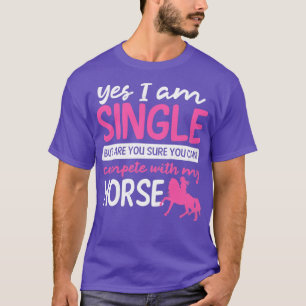 Horse Riding Yes Im Single Gift T Shirt