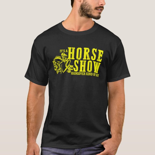 Horse Show Hangover Kind of Day Equestrian horseba T Shirt (Framsida)
