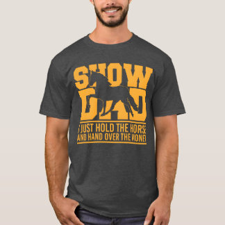 Horse Show Pappa Holdhe Horse Girl T Shirt