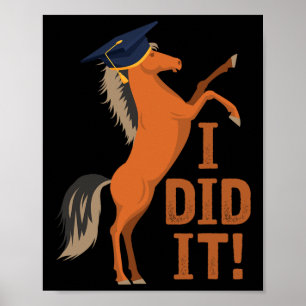 Horse Studenten I gjorde det Poster