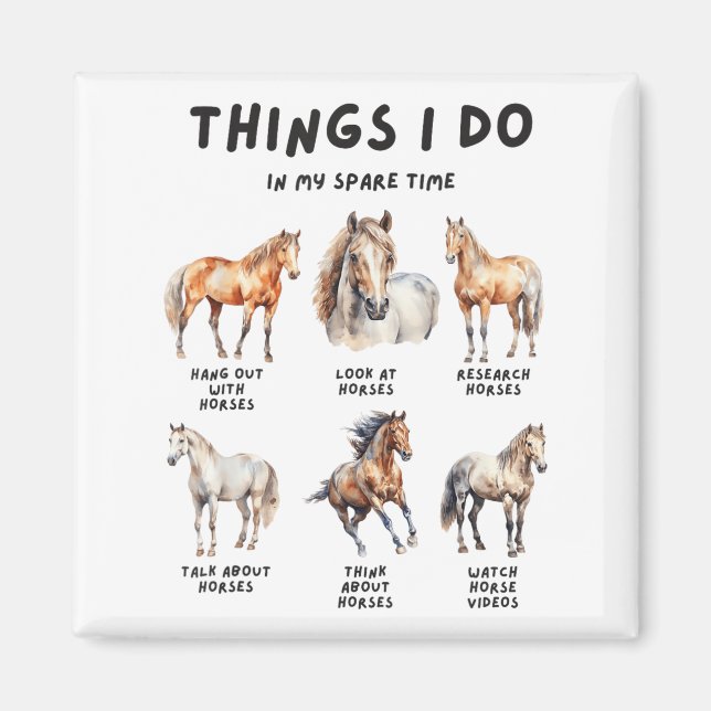 Horse Things I Do In My Leisure Time  Magnet (Framsidan)