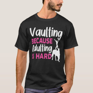 Horse Vaulter Vaulting p g a adulting Vaulting g T Shirt
