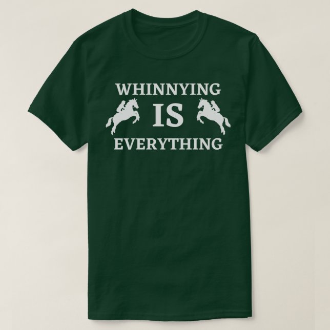 Horse Whinnying är allt gnällande och vinning T Shirt (Design framsida)