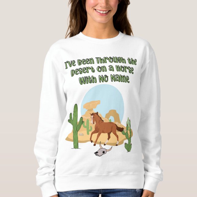 Horse With No Name Women's Sweatshirt T Shirt (Framsida)