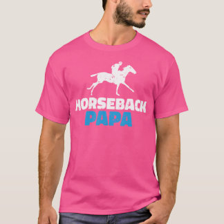 Horseback Papa Horse Riding T Shirt
