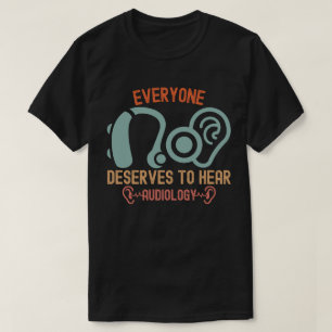 Hörselnedsättning Special, Alla Förtjänar Att Höra T Shirt