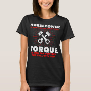 Horsepower vs Torque Diesel Car Mechanic Funny Gif T Shirt