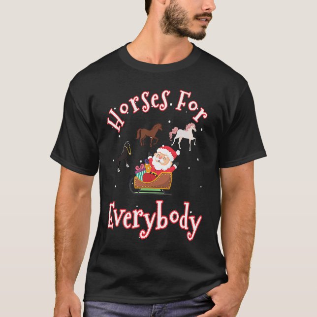 Horses For Everybody Funny Ugly Christmas Funny Ho T Shirt (Framsida)