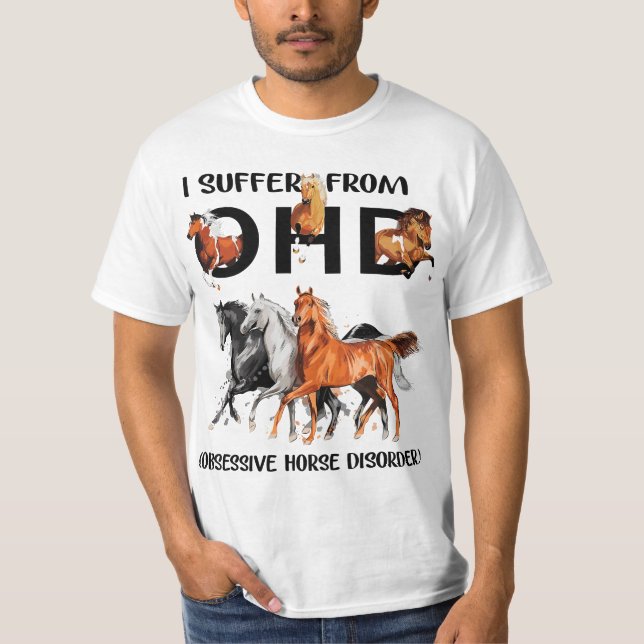 Horses I Suffer From OHD Obsessive Horse Disorder  T Shirt (Framsida)