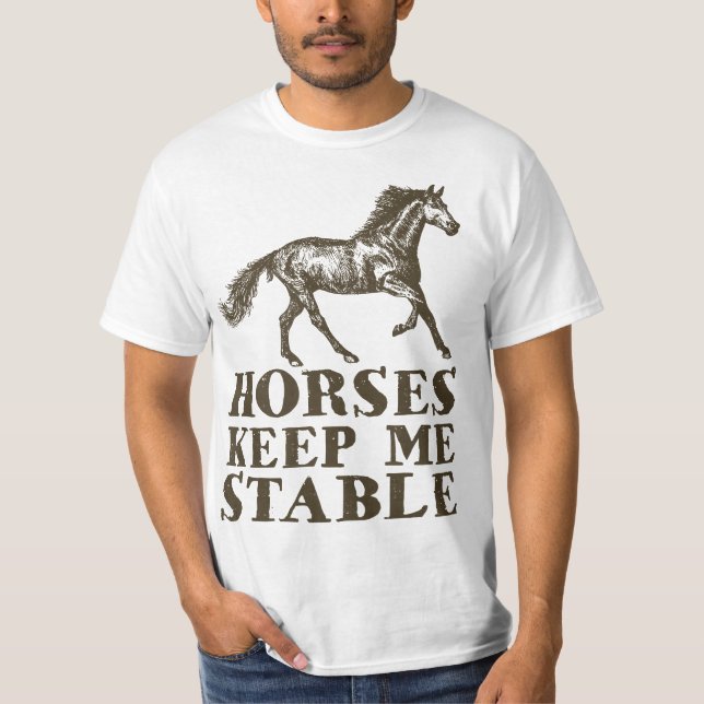 Horses Keep Me Stable Horse Riding Lover Gift  T Shirt (Framsida)