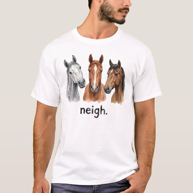 Horses Neigh Funny Horse Lover Funny Neigh T Shirt (Framsida)