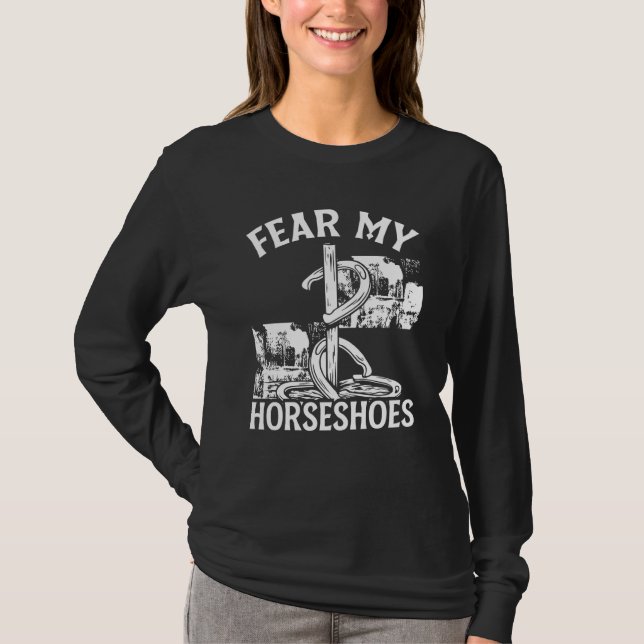 Horseshoe Pitching Game Fear my Horseshoes Tournam T Shirt (Framsida)