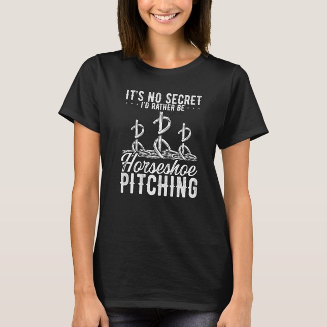 Horseshoe Pitching Game Its no Secret Tosser Throw T Shirt (Framsida)