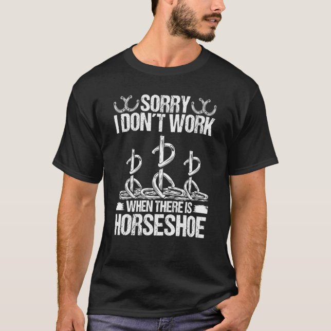 Horseshoe Pitching Tournament Förlåt att jag inte  T Shirt (Framsida)