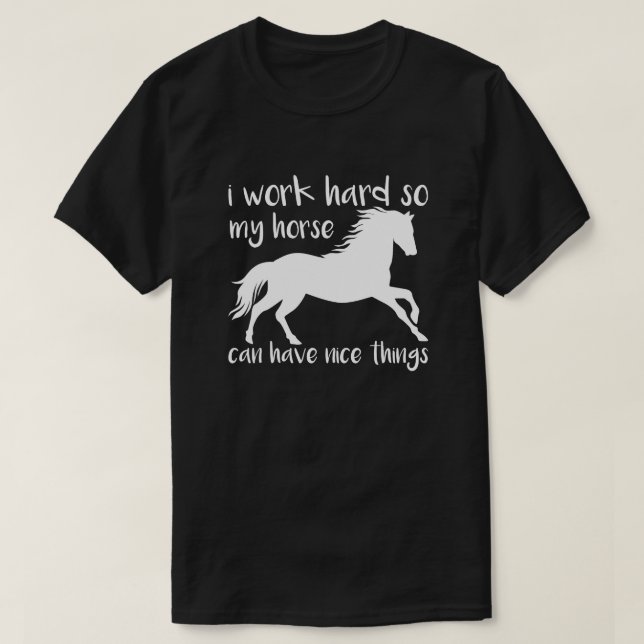 Horsework inspirational I Work Hard Horover Lover T Shirt (Design framsida)