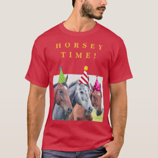 Horsey Timefor Horse Lovers T Shirt