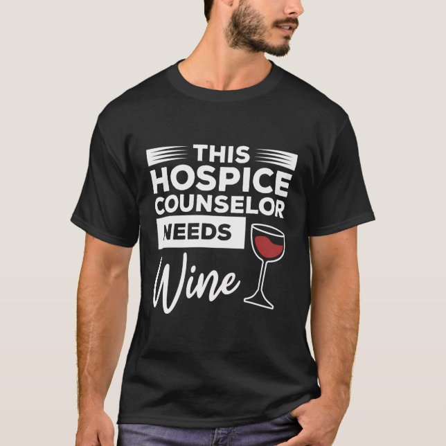 Hospice Counselor behöver rådgivning i Vin T Shirt (Framsida)